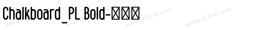 Chalkboard_PL Bold字体转换